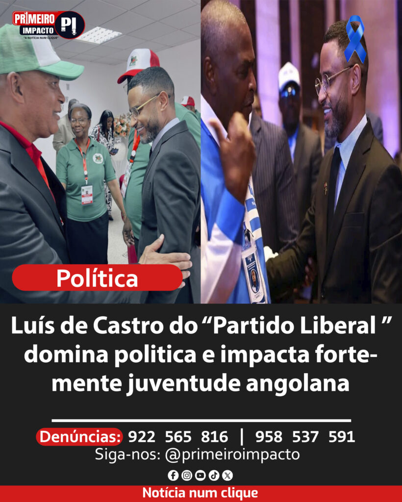Luís de Castro do “Partido Liberal ” domina politica e impacta fortemente juventude angolana