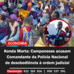 Konda Marta: Camponeses acusam Comandante da Polícia Nacional de desobediência à ordem judicial