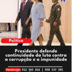 Presidente da República defende continuidade no Combate contra corrupção e impunidade