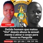 Detido homem que matou “Vivi” depois abusa-la sexualmente e atirar o corpo para fossa no Panguila
